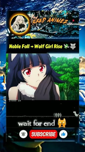 Noble Fall → Wolf Girl Rise 🐺💵#anime #animeedit #shorts
