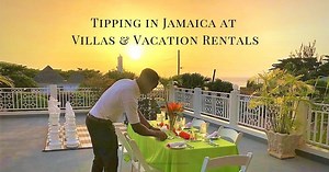 Tipping in Jamaica: Guide for Tipping Staff at Villas and Vacation Rentals