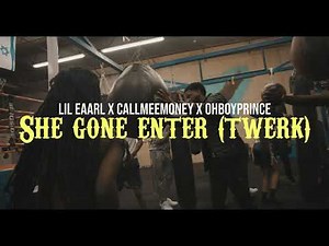 Lil.Eaarl & Callmeemoney - She Gone Enter (Twerk) ft. OhBoyPrince (Official Music Video)