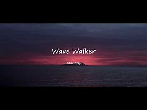 Wave Walker - Citizen Way (Lyrics)