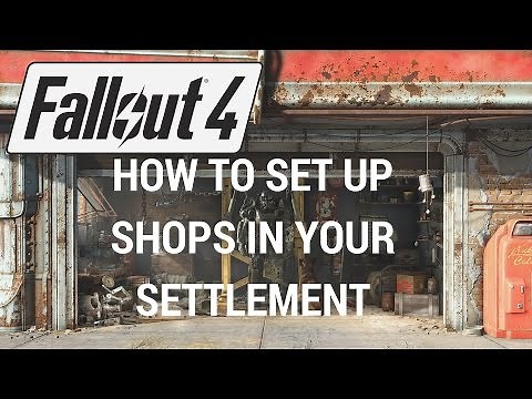 Fallout 4 - How To Set Up Shops In Your Settlement