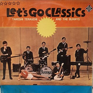 Takeshi Terauchi And The Bunnys - Let's Go Classics