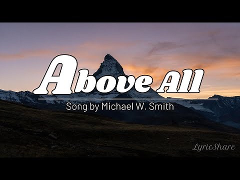 Michael W. Smith - Above All (Lyrics Video)