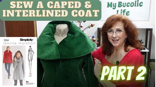 From Fabric to Finished Cape: Part 2 of My Simplicity 1254 Interlined Hooded Coat Sewing Journey