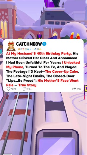 At my husband’s 40th birthday party, his mother clinked her glass and announced i had been unfaithful for years; i unlocked my phone, turned to the tv, and played the footage i’d kept—the cover-up cake, the late-night emails, the closed-door lips…be proud his mother’s face went pale. #reddit #storytime #redditstories | Catchmeow