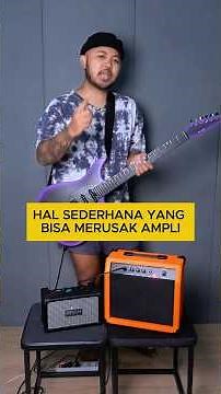 Hal Yang Bisa Merusak Ampli Gitar