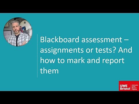Blackboard assessment – assignments or tests? And how to mark and report them