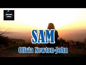 Sam by Olivia Newton John (LYRICS)