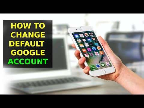 How To Change The Default Google Account on Android