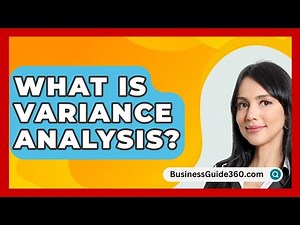 What Is Variance Analysis? - BusinessGuide360.com