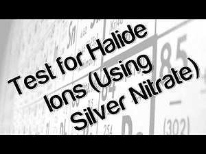 Test for halide ions (using silver nitrate)