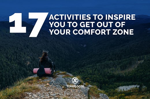17 Activities to Inspire You to Get Out of Your Comfort Zone