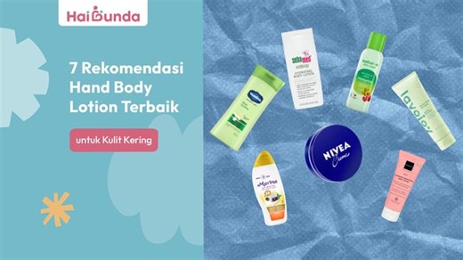 7 Rekomendasi Hand Body Lotion Terbaik untuk Kulit Kering