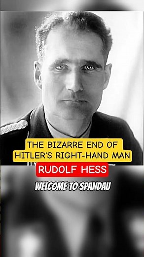 The Bizarre End Of Hitler's Right-Hand Man: Rudolf Hess - Welcome To Spandau #history #shorts #ww2
