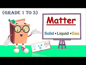STATES OF MATTER - SOLID LIQUID GAS || GRADE 1 TO 3 || FOR KIDS ||