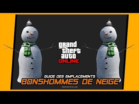 GTA Online : Bonhomme de neige ⛄ - Guide des 25 emplacements de l'événement de Noël