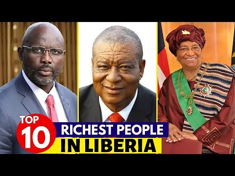 Top 10 Richest People In Liberia 2023