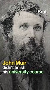 He was born in Scotland, fell in love with the natural world, and studied at the "university of the wild". Meet John Muir, the father of modern ecology. | Brut nature