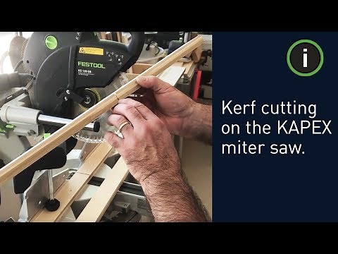 Festool Training: Kerf cutting on the KAPEX miter saw