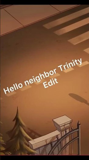 Hello neighbor Trinity edit #helloneighbor #welcometoravenbrooks #short