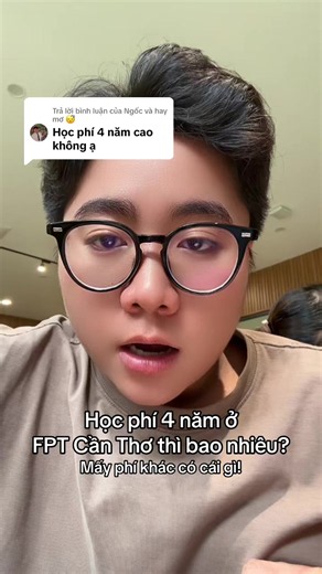 Trả lời @Ngốc và hay mơ 😴 Học phí 4 năm ở FPT Cần Thơ thì bao nhiêu?#hoigithinhbiet #xuhuong #FPTUniversity #TruongDaiHocFPT #fpt