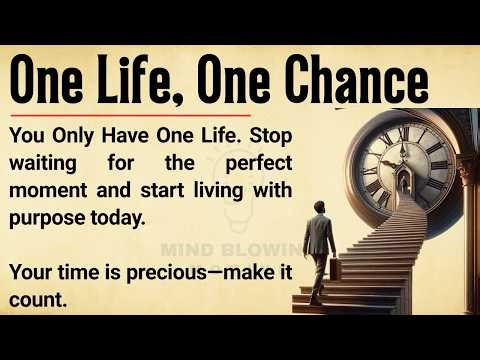One Life, One Chance – Stop Wasting Time (Motivational Video) 🔥 || English Listening Practice ✅