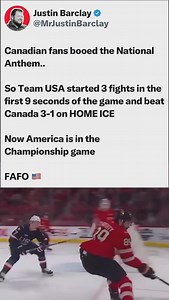 19K views · 156K reactions | Canadian fans booed the National Anthem.. So Team USA started 3 fights in the first 9 seconds of the game and beat Canada 3-1 on HOME ICE Now America is in the Championship game FAFO  | Justin Barclay | Facebook