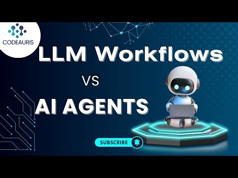 LLM Workflows vs AI Agents: Understand the Differences for Effective AI Development | CodeAuris