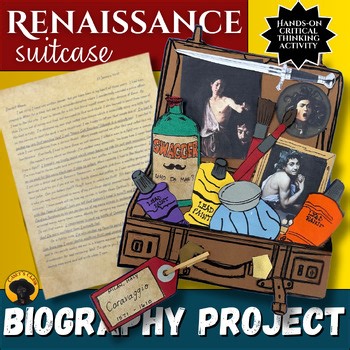 Renaissance Biography Suitcase Project: Critical Thinking, Hands-On Activity