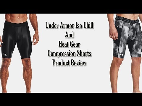 Under Armor Iso Chill and Heat Gear Compression Shorts Product Reviews.