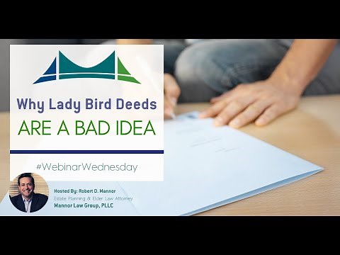Why Lady Bird Deeds Are a Bad Idea