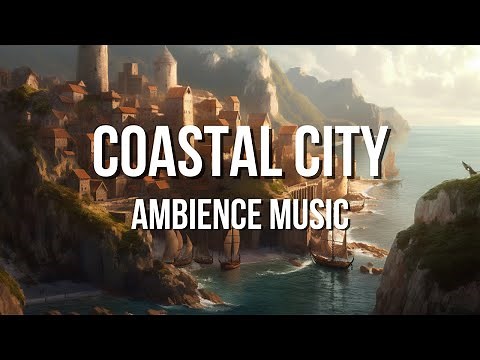 Coastal City - RPG/D&D Ambience Music - [1 Hour]
