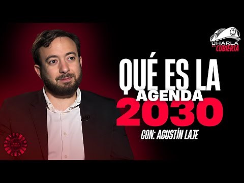 Qué es la AGENDA 2030, con Agustín Laje [CeC #1]