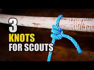 3 KNOTS for Scouts (or anyone who wants to learn knots for camping or everyday use)