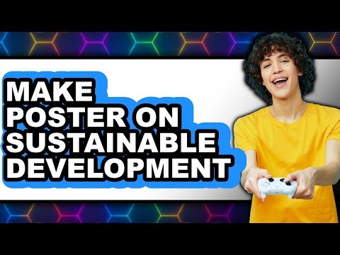 How to Make a Poster on Sustainable Development 2025 (Only Way)
