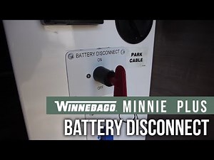 How To Use The Battery Disconnect On The Winnebago Minnie Plus