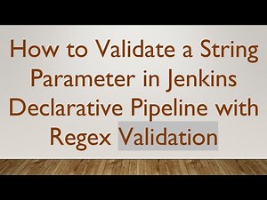 How to Validate a String Parameter in Jenkins Declarative Pipeline with Regex Validation