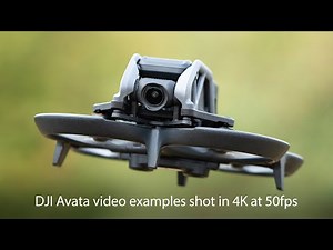 DJI Avata video examples shot in 4K at 50fps