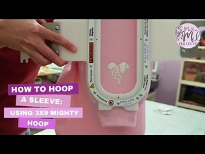 How to Hoop a Sleeve: Using 3x9 Mighty Hoop
