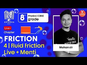 Friction L4 - Fluid friction | Class 8 Science Chapter 12 | CBSE Physics | Vedantu | Mohan Sir