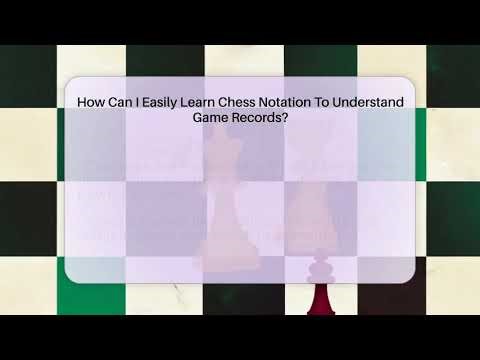How Can I Easily Learn Chess Notation To Understand Game Records? - The Chess Codex