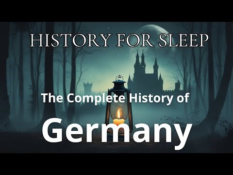 History To Sleep To | The Complete History of Germany