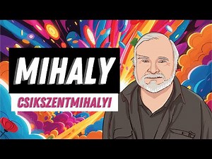 The Flow Master: Mihaly Csikszentmihalyi Biography