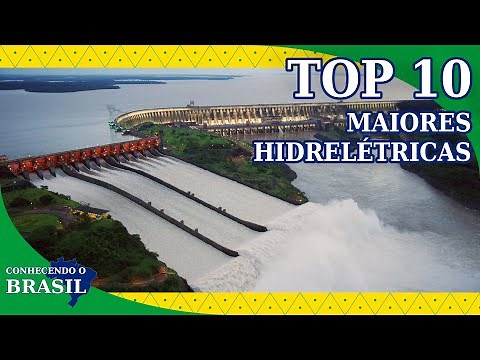 Descubra quais são as 10 MAIORES USINAS HIDRELÉTRICAS do Brasil