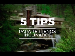 5 CONSEJOS (TIPS) PARA TERRENOS INCLINADOS
