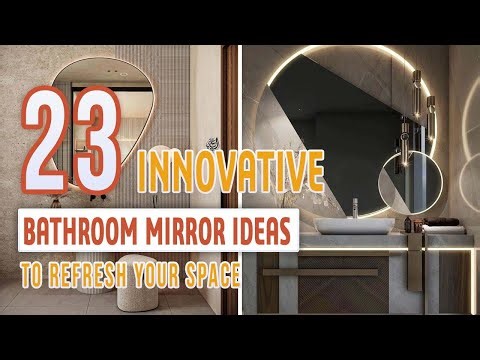 23 Innovative Bathroom Mirror Ideas To Refresh Your Space