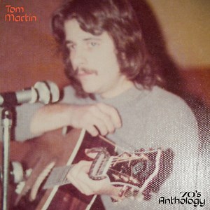 Tom Martin - 70s Anthology