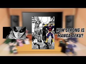 Bnha/Mha react to How strong is manga deku?