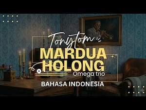 MARDUA HOLONG - Omega trio || Versi Bahasa Infonesia cover by Tonytom