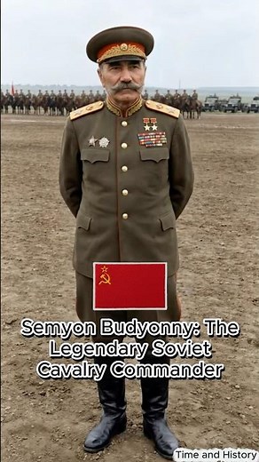 Semyon Budyonny: The Legendary Soviet Cavalry Commander